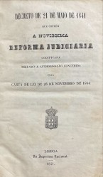 DECRETO DE 21 DE MAIO DE 1841. Que contém a novissima reforma judiciaria. Codificada com a authorização concedida pela Carta de Lei de 28 de Novembro de 1840. Junto com:  Repertório Geral alfabetico e Remissivo ao Decreto de 21 de Maio de 1841 que contém a Novissima Reforma Judiciaria...